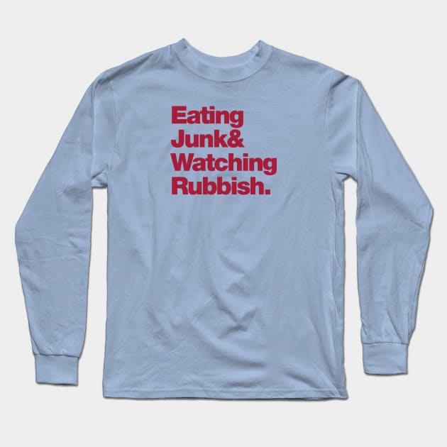 Eating Junk & Watching Rubbish Long Sleeve T-Shirt by Friend Gate